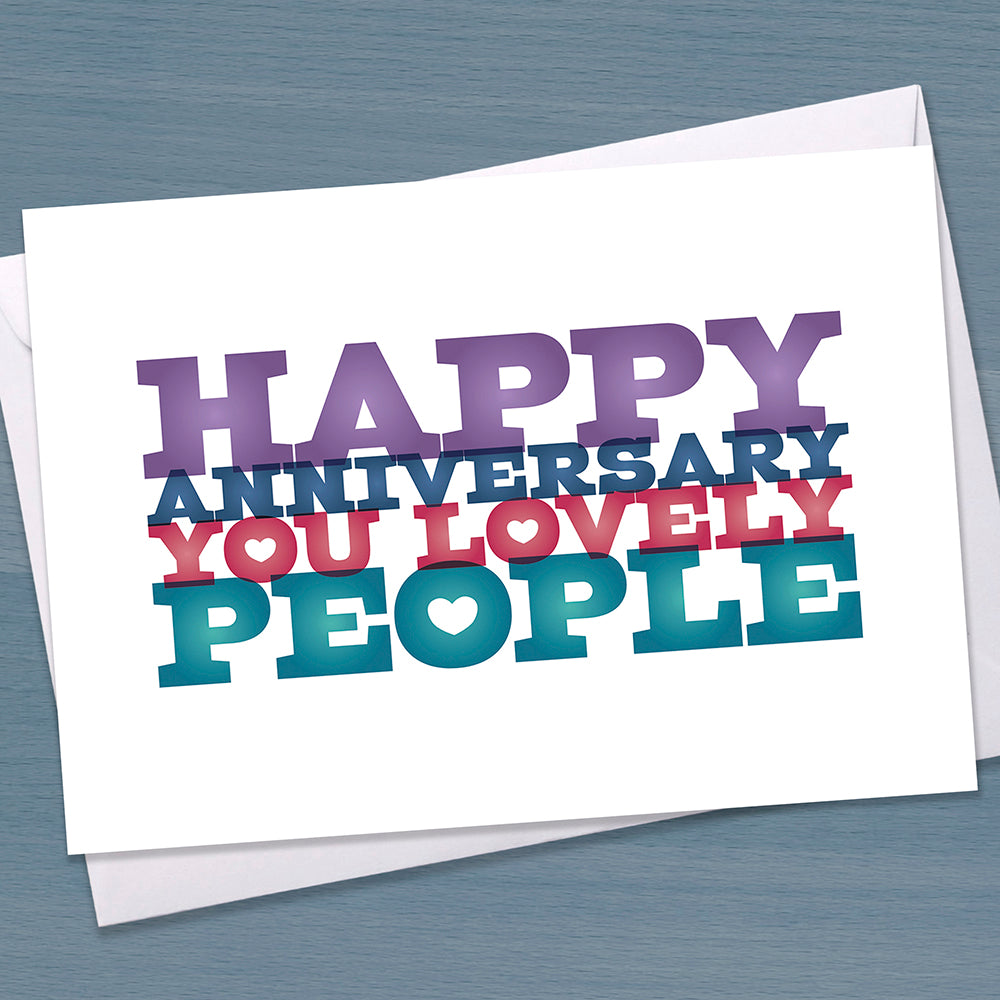 Typographic card which says Happy Anniversary You Lovely People against a white background.