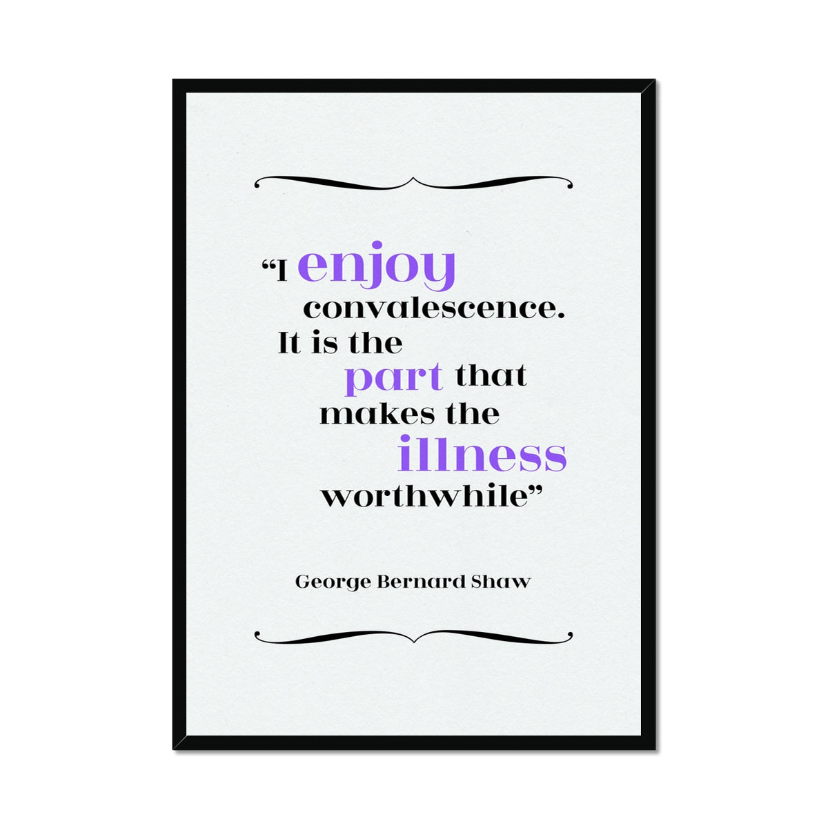 George Bernard Shaw - Convalescence Quote Print