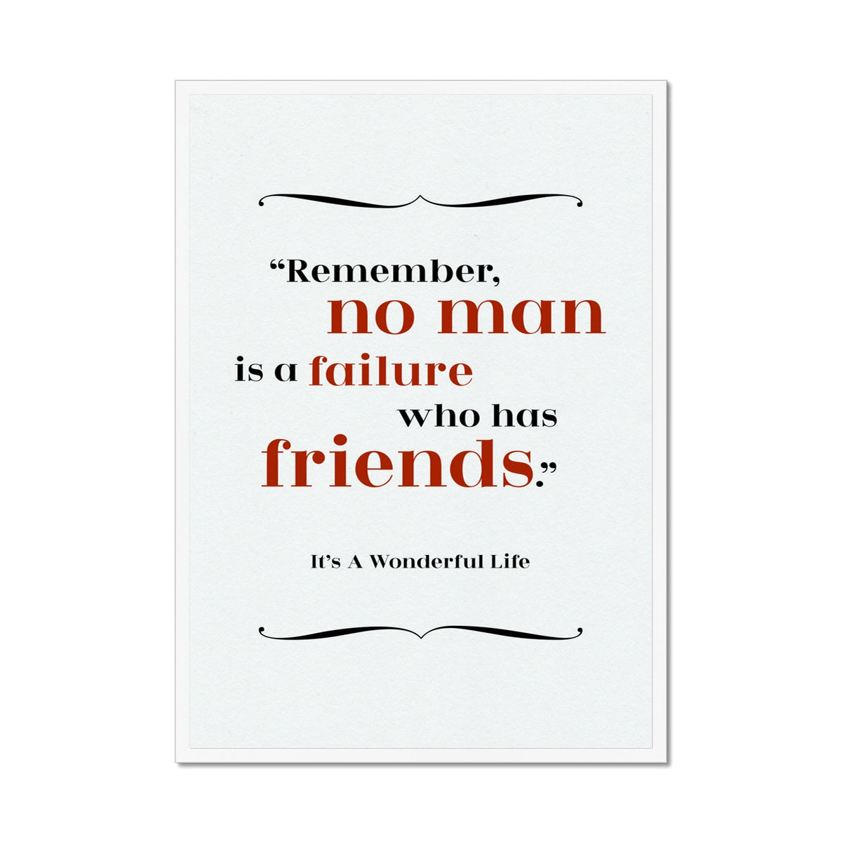 It's A Wonderful Life - Friends Quote Print