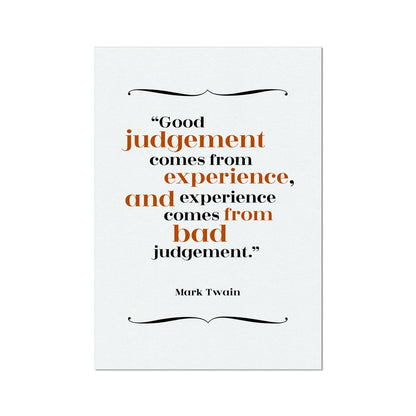 Mark Twain - Good Judgement Quote Print