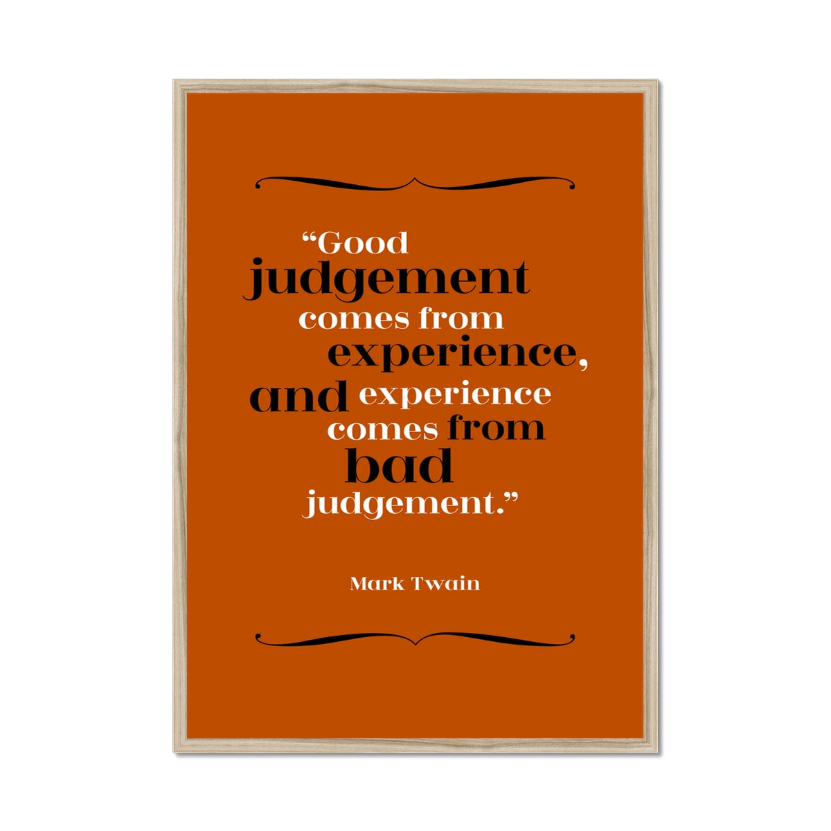 Mark Twain - Good Judgement Quote Print