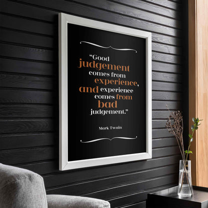 Mark Twain - Good Judgement Quote Print