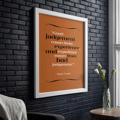 Mark Twain - Good Judgement Quote Print