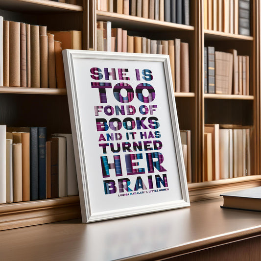 Too Fond of Books - Funny Quote Print