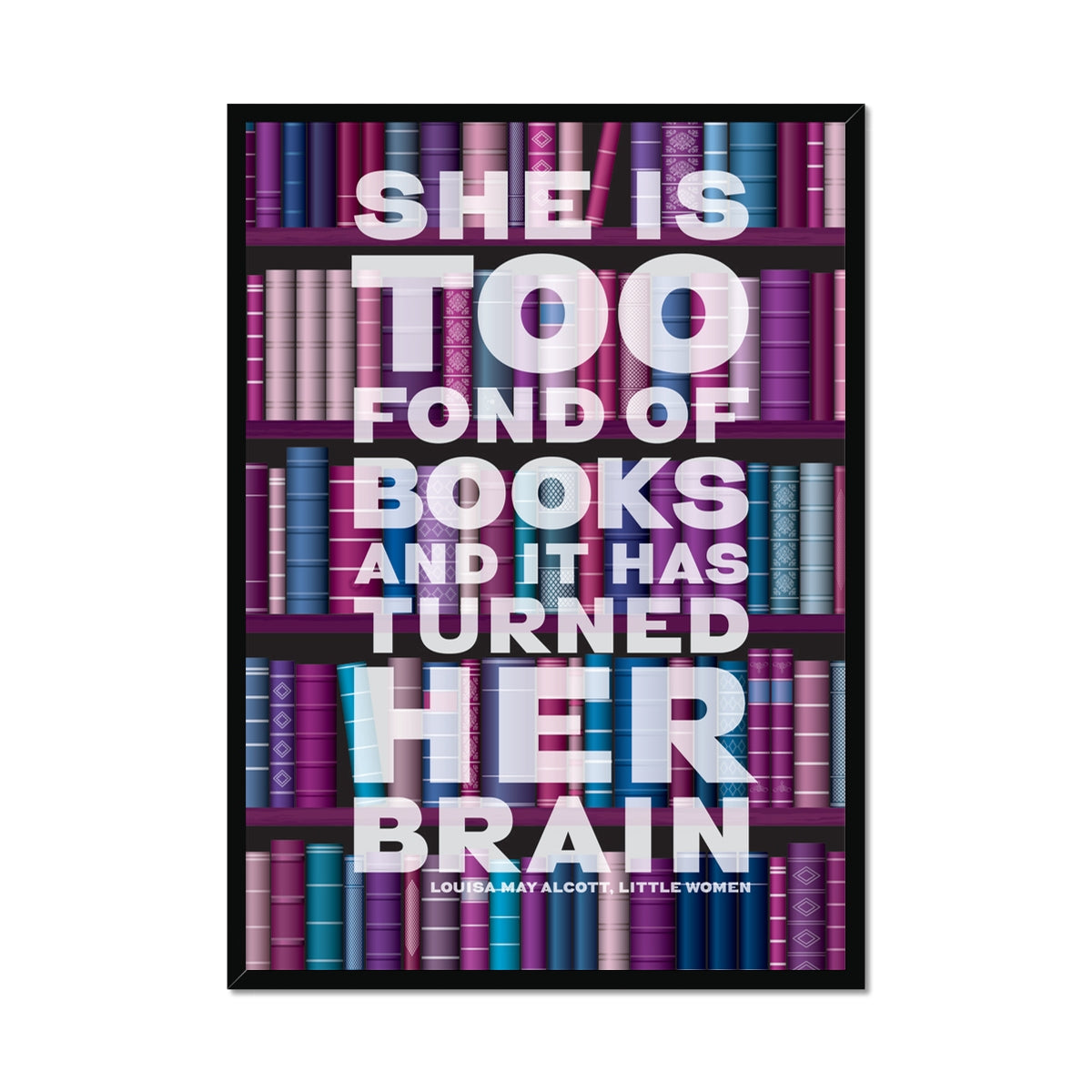 Too Fond of Books - Funny Quote Print