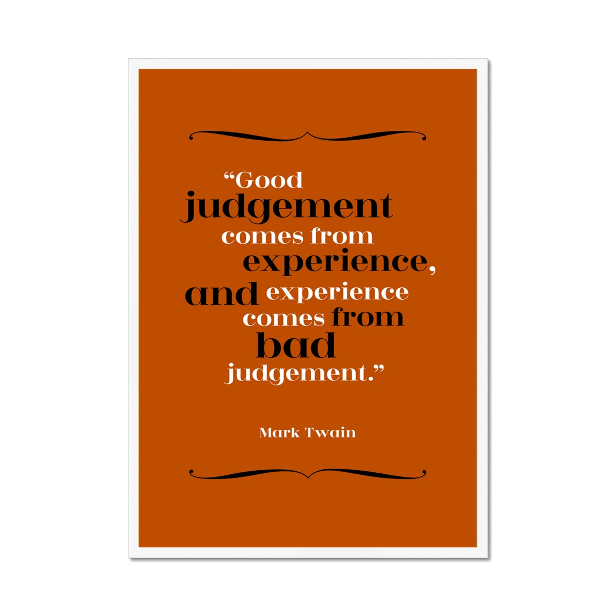 Mark Twain - Good Judgement Quote Print