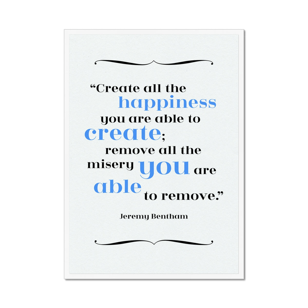 Jeremy Bentham - Happiness Quote Print