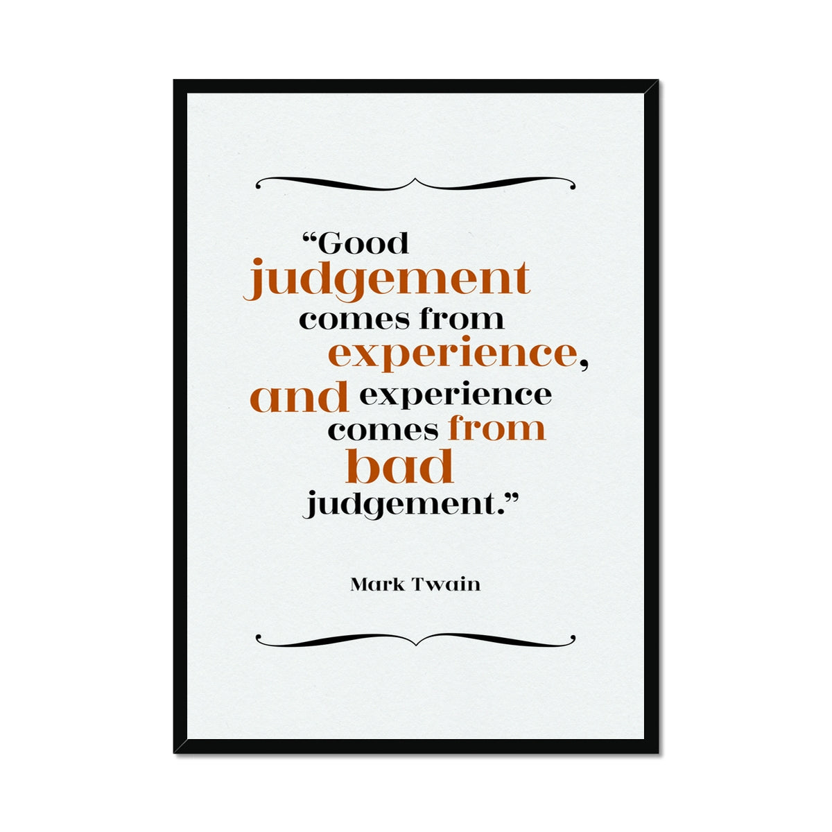 Mark Twain - Good Judgement Quote Print