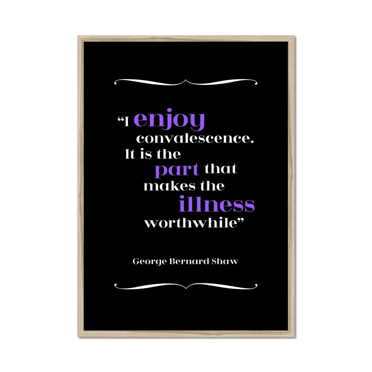 George Bernard Shaw - Convalescence Quote Print