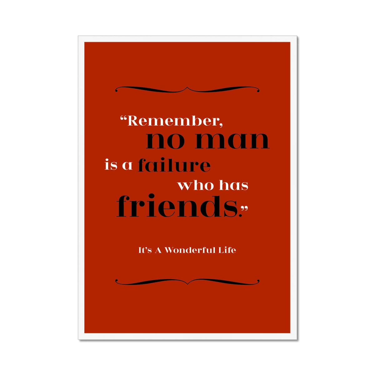 It's A Wonderful Life - Friends Quote Print