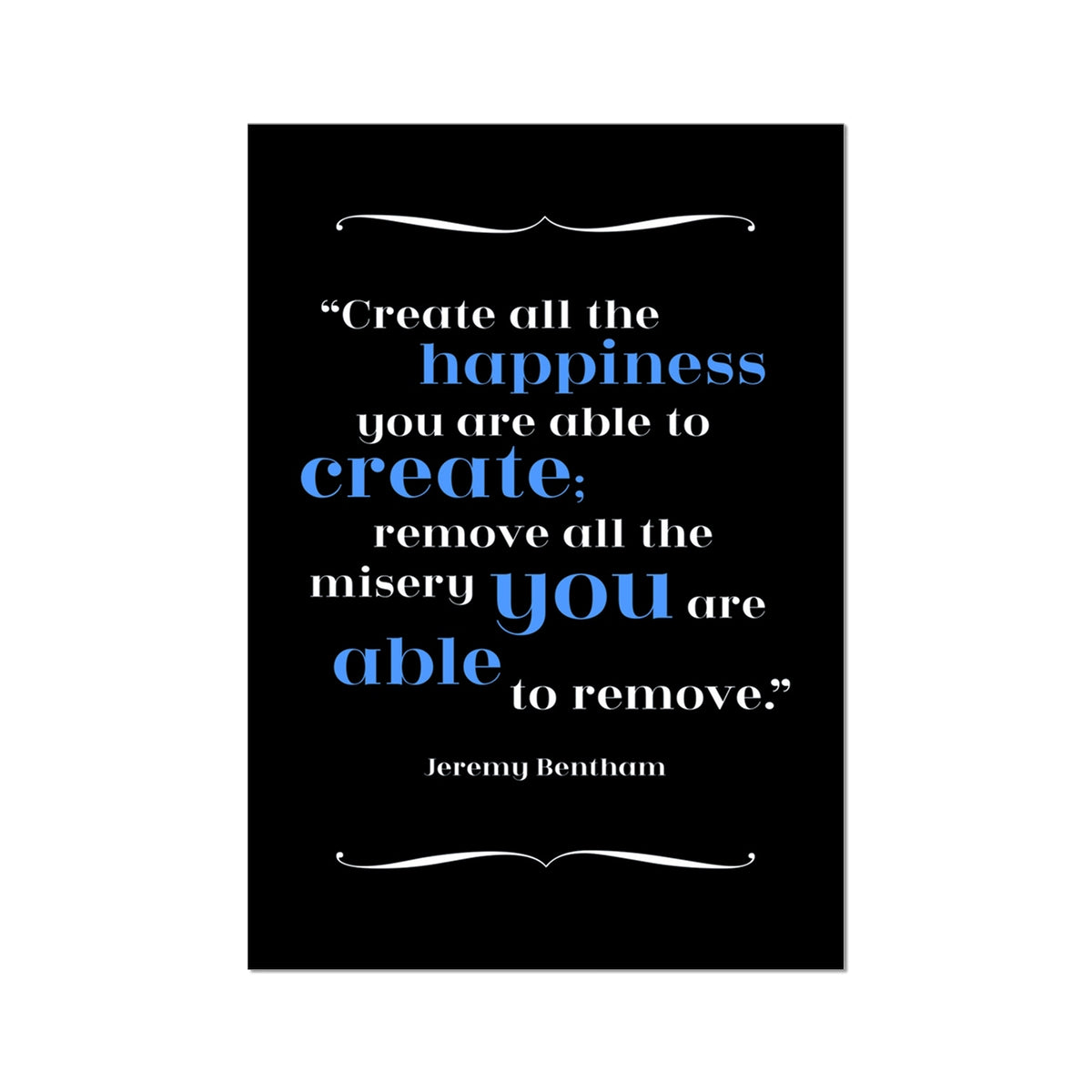 Jeremy Bentham - Happiness Quote Print