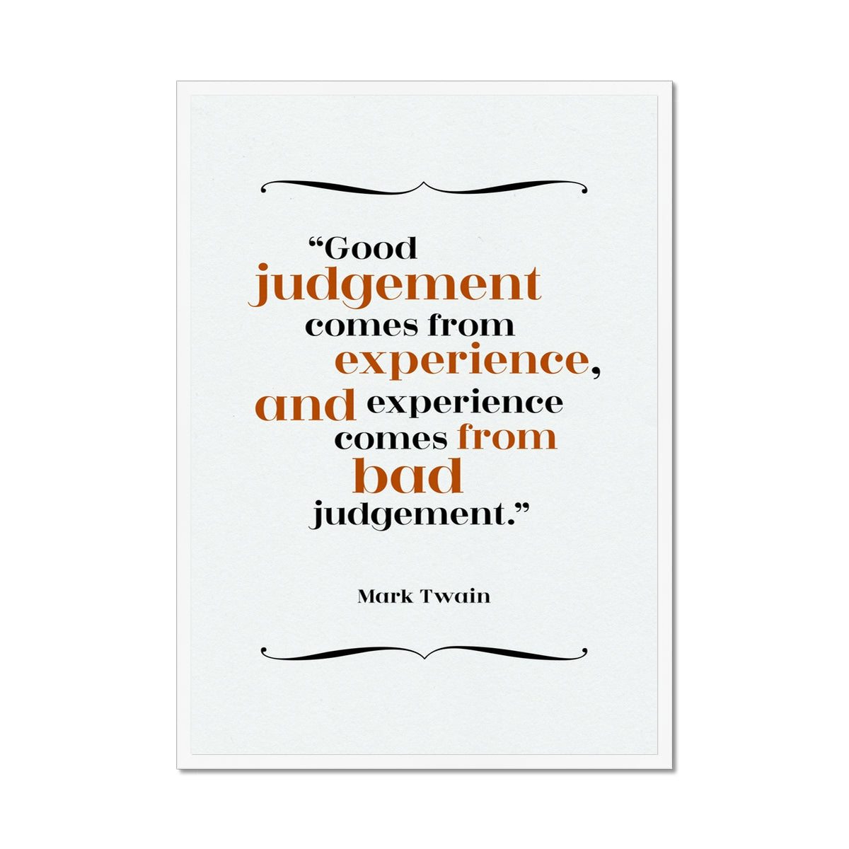 Mark Twain - Good Judgement Quote Print