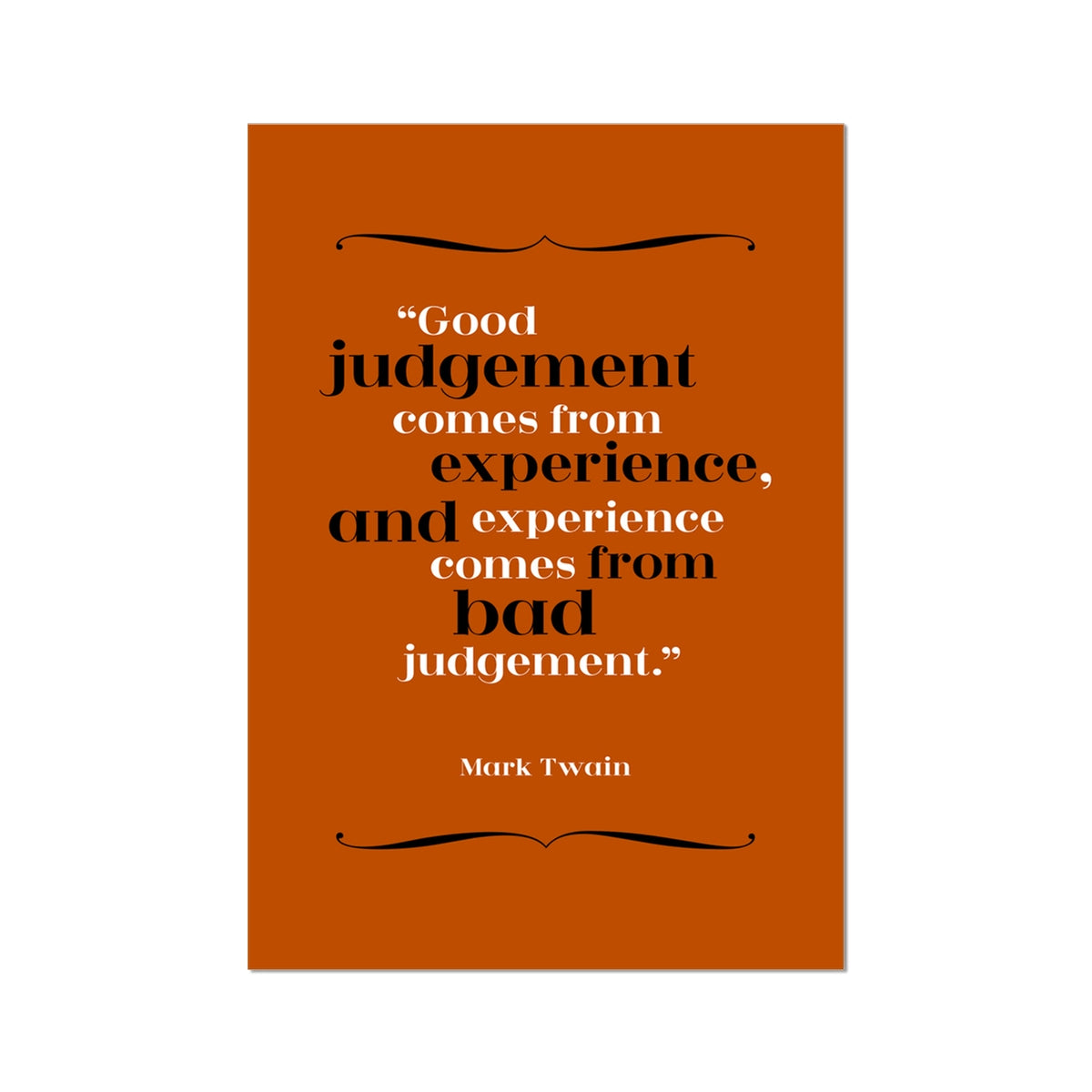 Mark Twain - Good Judgement Quote Print