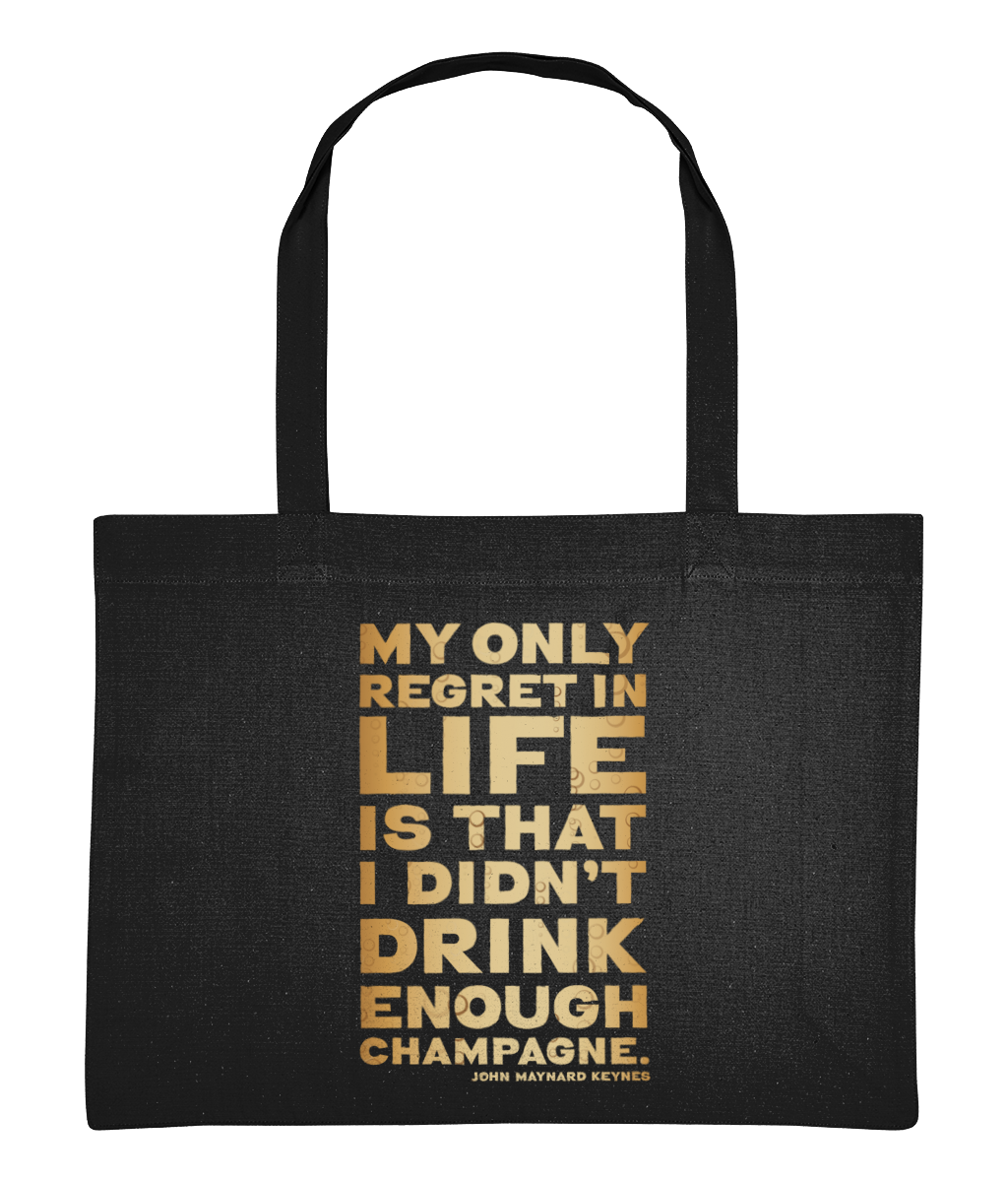 Champagne Shopping Bag featuring the quote "My only regret in life is that I didn't drink enough Champagne"